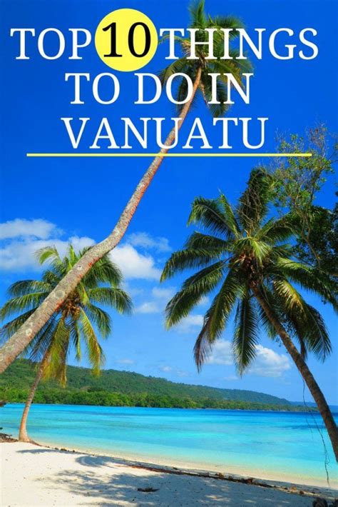 Top 10 Things To Do In Vanuatu | Vanuatu Travel Guide