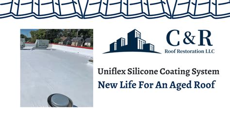 Uniflex Silicone Coating System - Sycamore, IL - C & R Roof Restoration