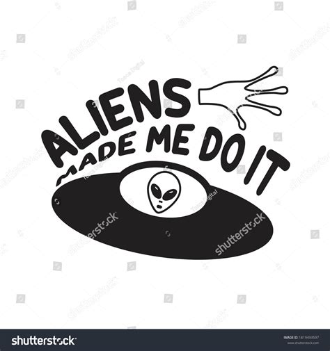 Ufo Quotes Slogan Good Tshirt Aliens Stock Vector (Royalty Free) 1819493597 | Shutterstock