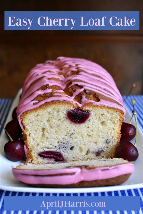 Easy Cherry Loaf Cake Recipe - April J Harris