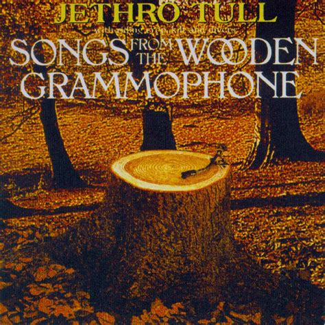Aqualung/My God Jethro Tull Tribute Blog: JETHRO TULL-"SONGS FROM THE WOODEN GRAMOPHONE".