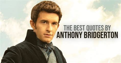 30+ Best 'Anthony Bridgerton' Quotes from Bridgerton | Scattered Quotes