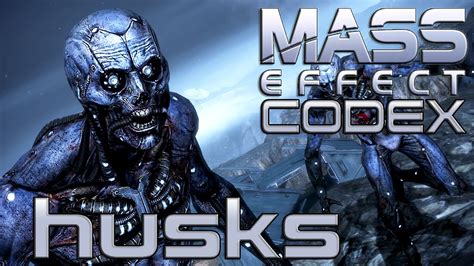 Husks [Mass Effect Codex] - YouTube