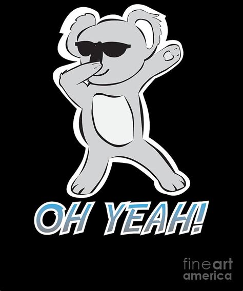 Funny Dabbing Koala Oh Yeah Dab Pose Gift Digital Art by TeeQueen2603