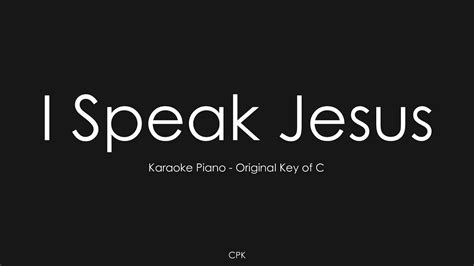 I Speak Jesus | Piano Karaoke [Original Key of C] Chords - Chordify