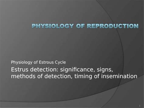 (PPT) Physiology of Estrous Cycle Estrus detection: significance, signs, methods of detection ...