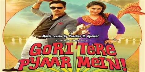 Gori Tere Pyar Mein : Movie Review by Prashen H. Kyawal