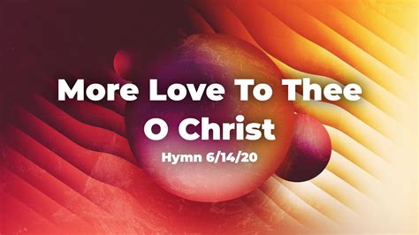 More Love To Thee O Christ Hymn 6.14.20 Zions Church - YouTube