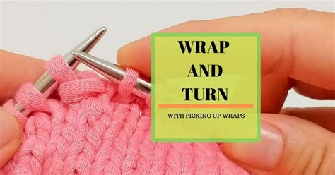 MASTER WRAP AND TURN IN KNITTING - EASY GUIDE