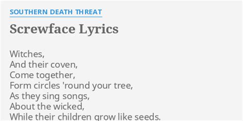 "SCREWFACE" LYRICS by SOUTHERN DEATH THREAT: Witches, And their coven,...