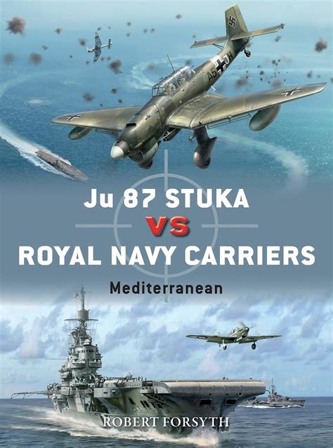 JU 87 STUKA VS ROYAL NAVY CARRIERS: MEDITERRANEAN