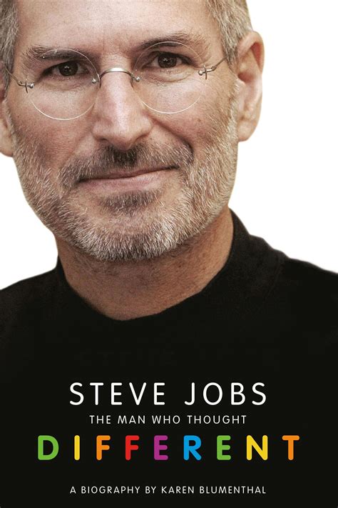 Steve Jobs: The Man Who Thought Different