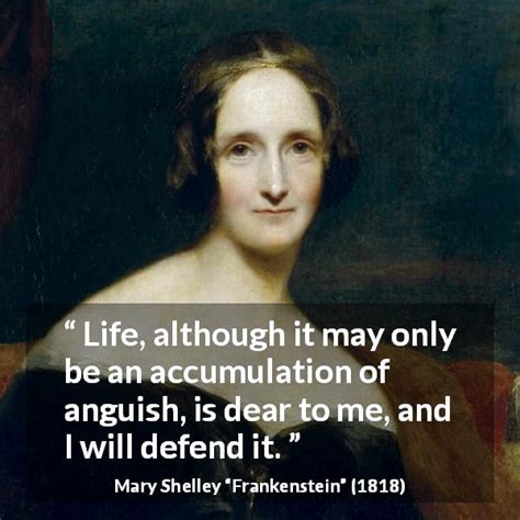 Mary Shelley: “Life, although it may only be an accumulation...”