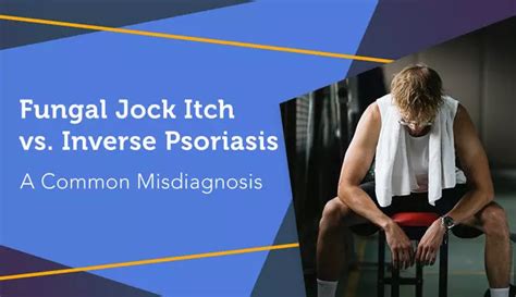 Fungal Jock Itch vs. Inverse Psoriasis: A Common Misdiagnosis ...