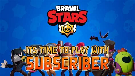 BRAWL STARS LIVE STREAM WITH SUBSCRIBER - YouTube