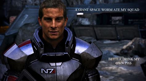 Commander Shepard needs a drink | Bear Grylls / Better Drink My Own Piss | Know Your Meme