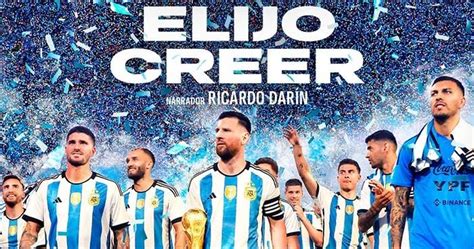 Hoy se estrena “Elijo Creer” la película oficial de la Selección ...