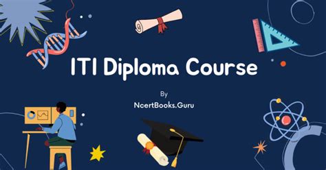 ITI Diploma Course Details: Duration, Qualification, Fees, Career, Subjects