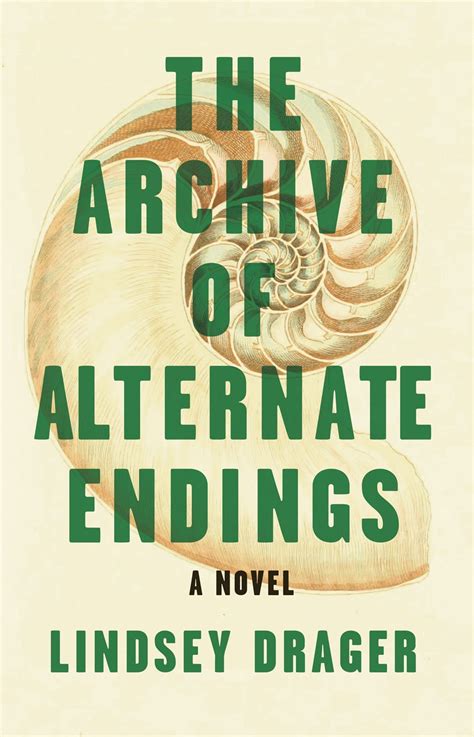 The Archive of Alternate Endings by Lindsey Drager | Goodreads