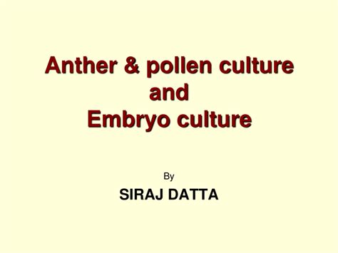 (PDF) Anther & pollen culture and Embryo culture