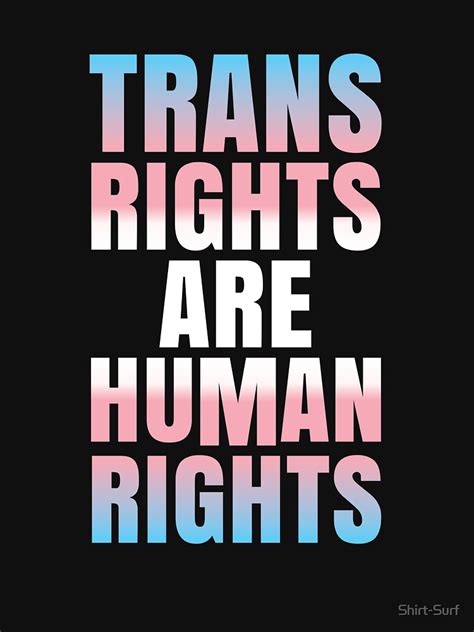 "Trans Rights Are Human Rights Transgender Queer LGBTQ Agender Gay Nonbinary" T-shirt by Shirt ...