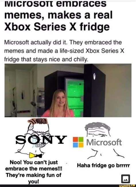 VIICrOSOTT empraces memes, makes a real Xbox Series X fridge Microsoft actually did it. They ...