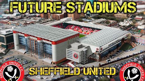 Future Sheffield United Stadium - YouTube