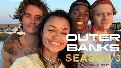 Outer Banks Season 3 Release Date, Cast, Plot, And Trailer - What We Know So Far