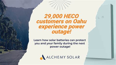 29,000 HECO customers on Oahu experience power outage! Learn how solar batteries protect you!