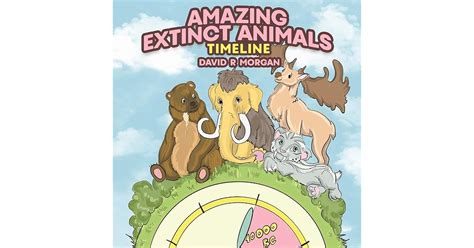 Amazing Extinct Animals Timeline by David R Morgan