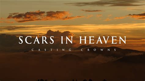 Scars In Heaven - Casting Crowns (Lyrics) - YouTube