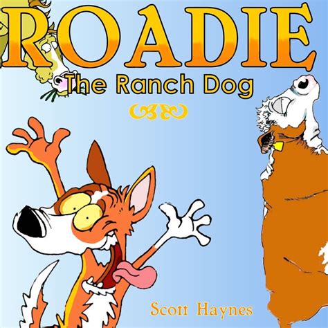 Roadie the Ranch Dog #1 | Roadie the Ranch Dog