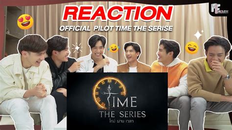 [REACTION OFFICIAL PILOT UNCUT] Time The Series ไทม์ ผ่าน เวลา | MFlow Entertainment - YouTube