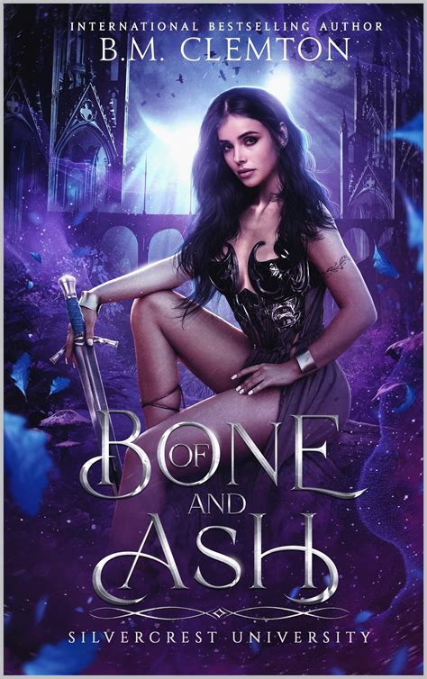 Of Bone and Ash (Silvercrest University #1) by B.M. Clemton | Goodreads