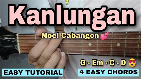 Kanlungan Guitar Tutorial - Noel Cabangon Chords - Chordify