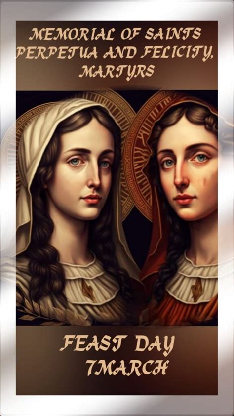 FEAST OF SAINTS PERPETUA AND FELICITY – 7th MARCH - Prayers and Petitions