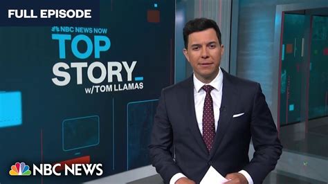 Top Story with Tom Llamas - Sept. 6 | NBC News NOW - The Global Herald