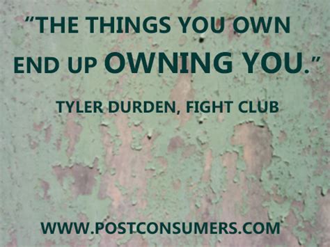 What Owns You? Our Favorite Consumerism Quotes - Postconsumers