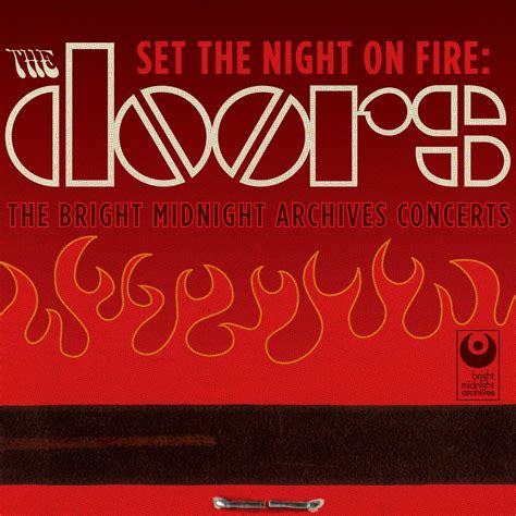 The Doors - Set the Night on Fire: The Doors Bright Midnight Archives Concerts | iHeart