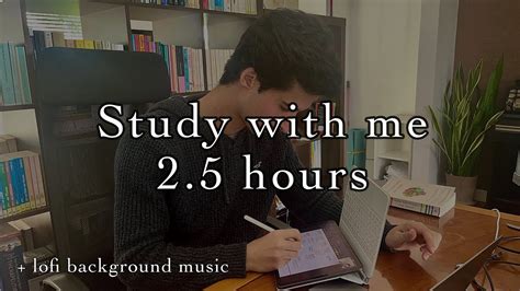 Live Study With Me 2.5H with LoFi background music - Studying for Third ...