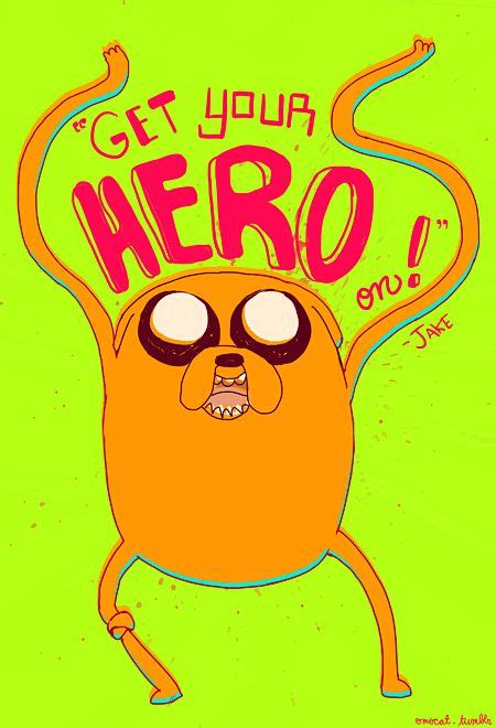 Best 8 jake the dog quotes images on Pinterest | Adventure time, Pin up ...