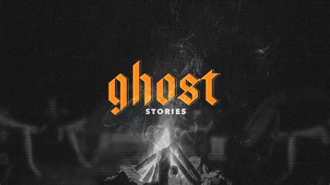 Ghost Stories - Converge Church