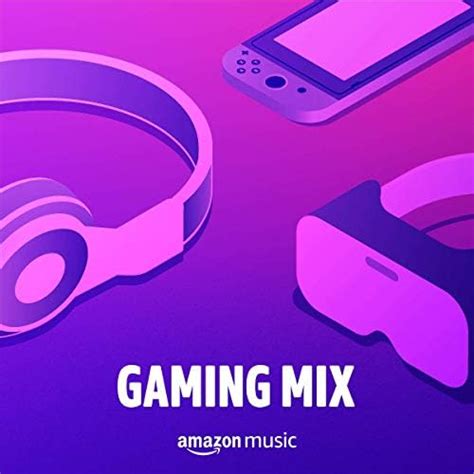 Gaming Mix Playlist on Amazon Music Unlimited