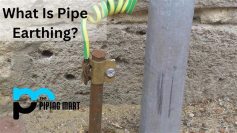 What Is Pipe Earthing? Working and Importance