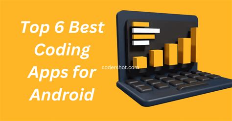 Top 6 Best Coding Apps for Android in 2023 - CoderShot