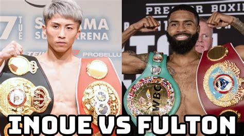 NAOYA INOUE VS STEPHEN FULTON IS THE SUPER FIGHT SUPER BOWL OF THE ...