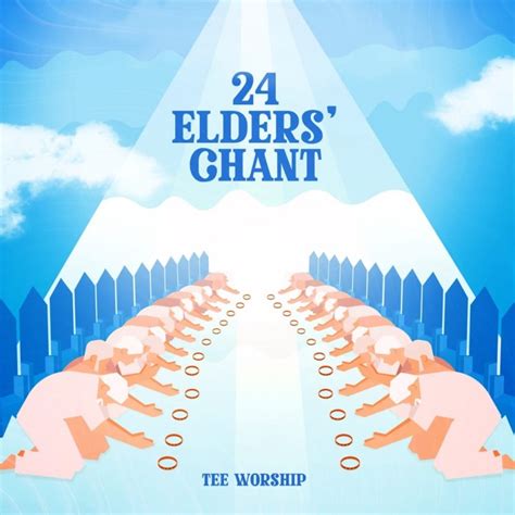 [DOWNNLOAD] 24 Elders Chant - Tee Worship » Gospel Music