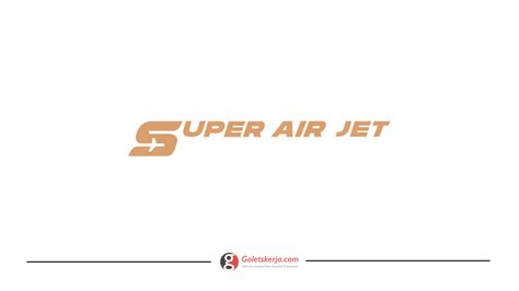 PT Super Air Jet - Goletskerja.com