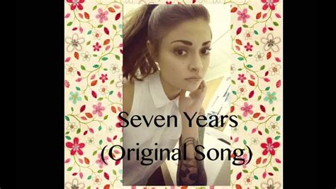 Seven Years (Original Song) - YouTube