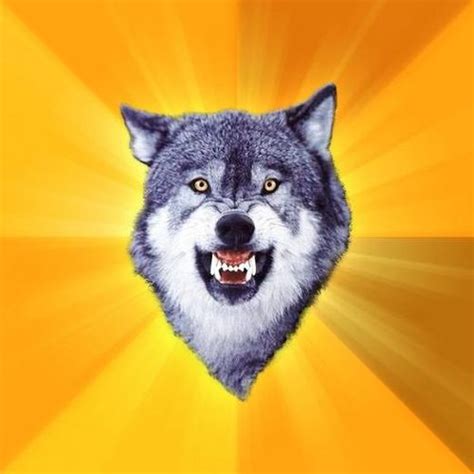 Courage Wolf Meme Template - Piñata Farms - The best meme generator and meme maker for video ...